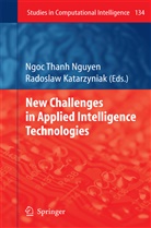 Radosla Katarzyniak, Radoslaw Katarzyniak, Nghoc Thanh Nguyen - New Challenges in Applied Intelligence Technologies