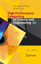 Wolfgan E Nagel, Wolfgang E Nagel, Jäger, Jäger, Willi Jäger, Wolfgang E. Nagel - High Performance Computing in Science and Engineering ' 06