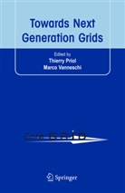 Thierr Priol, Thierry Priol, Vanneschi, Vanneschi, Marco Vanneschi - Towards Next Generation Grids