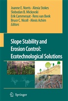 Alexis Achim, Slobodan B Mickovski et al, Rens van Beek, Erik Cammeraat, Slobodan B. Mickovski, Bruce C. Nicoll... - Slope Stability and Erosion Control: Ecotechnological Solutions