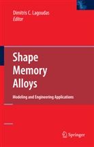 Dimitri C Lagoudas, Dimitris C Lagoudas, Dimitris C. Lagoudas - Shape Memory Alloys