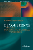 Maximilian Schlosshauer, Maximilian A Schlosshauer, Maximilian A. Schlosshauer - Decoherence
