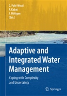 Pave Kabat, Pavel Kabat, Jörn Möltgen, Claudia Pahl-Wostl - Adaptive and Integrated Water Management