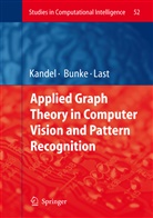 Hors Bunke, Horst Bunke, Abraham Kandel, Mark Last - Applied Graph Theory in Computer Vision and Pattern Recognition
