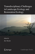 E. Allen, M. Antrop, E. Laszlo, Zev Naveh - Transdisciplinary Challenges in Landscape Ecology and Restoration Ecology - An Anthology