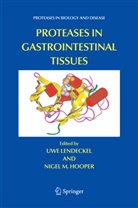 Nigel M. Hooper, Uw Lendeckel, Uwe Lendeckel, M Hooper, M Hooper - Proteases in Gastrointestinal Tissues