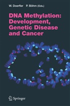 Böhm, Böhm, Petra Böhm, Walte Doerfler, Walter Doerfler - DNA Methylation: Development, Genetic Disease and Cancer