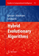 Ajit Abraham, Ajith Abraham, Crina Grosan, Hisao Ishibuchi - Hybrid Evolutionary Algorithms