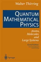 Walter Thirring, E. M. Harrell - Quantum Mathematical Physics