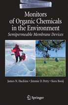 Kees Booij, James Huckins, James N Huckins, James N. Huckins, Jim Petty, Jim D Petty... - Monitors of Organic Chemicals in the Environment