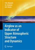 Vladislav Y Khomich, Vladislav Y. Khomich, Vladislav Yu Khomich, Anatoly Semenov, Anatoly I Semenov, Anatoly I. Semenov... - Airglow as an Indicator of Upper Atmospheric Structure and Dynamics