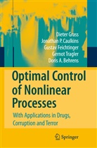 Doris A. Behrens, Jonathan Caulkins, Jonathan P Caulkins, Jonathan P. Caulkins, Gu Feichtinger, Gustav Feichtinger... - Optimal Control of Nonlinear Processes