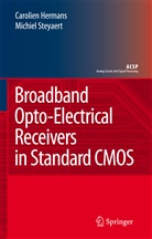 Carolie Hermans, Carolien Hermans, Michiel Steyaert - Broadband Opto-Electrical Receivers in Standard CMOS