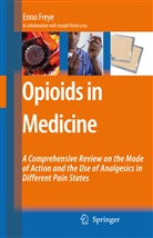 Enno Freye - Opioids in Medicine