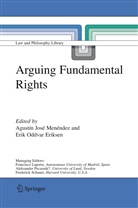 Erik O. Eriksen, Erik Oddvar Eriksen, Agustí J Menéndez, Agustín J Menéndez, Agustín J. Menéndez, Agustín José Menéndez... - Arguing Fundamental Rights