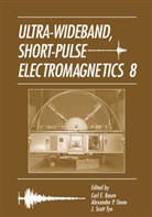 Carl E. Baum, Alexande P Stone, Alexander P Stone, J Scott Tyo, Alexander P. Stone, J. Scott Tyo - Ultra-Wideband Short-Pulse Electromagnetics 8