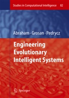 Ajith Abraham, Crin Grosan, Crina Grosan, Witold Pedrycz - Engineering Evolutionary Intelligent Systems
