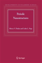 Mircea Diudea, Mircea V Diudea, Mircea V. Diudea, Csaba L Nagy, Csaba L. Nagy, Mircea V. Diudea... - Periodic Nanostructures