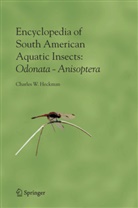 Charles W Heckman, Charles W. Heckman - Encyclopedia of South American Aquatic Insects: Odonata - Anisoptera