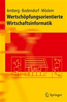 Amber, Michae Amberg, Michael Amberg, Bodendor, Freimu Bodendorf, Freimut Bodendorf... - Wertschöpfungsorientierte Wirtschaftsinformatik