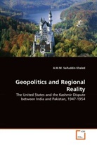 A M M Saifuddin Khaled, A. M. M. Saifuddin Khaled, A.M.M. Saifuddin Khaled - Geopolitics and Regional Reality