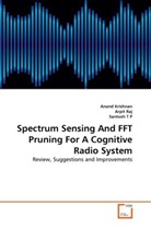 Anan Krishnan, Anand Krishnan, Arpi Raj, Arpit Raj, Santosh, Santosh T P - Spectrum Sensing And FFT Pruning For A Cognitive Radio System