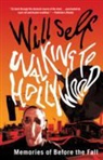 Will Self - Walking to Hollywood
