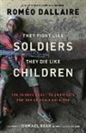 Romeo Dallaire, Romeo/ Beah Dallaire - They Fight Like Soldiers, They Die Like Children