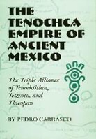 Pedro Carrasco - Tenochca Empire of Ancient Mexico