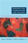 Carole H Browner, Carole H. Sargent Browner, Carole H Browner, Carole H. Browner, Carolyn F Sargent, Carolyn F. Sargent... - Reproduction, Globalization, and the State