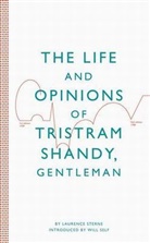 Will Self, Laurence Sterne - The Life and Opinions of Tristram Shandy, Gentleman