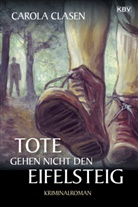 Carola Clasen - Tote gehen nicht den Eifelsteig