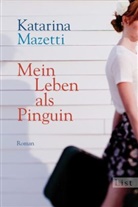 Mazetti, Katarina Mazetti - Mein Leben als Pinguin