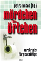 Nessa Altura, Mischa Bach, Richard Birkefeld, Ulrike Bliefert, MIchae Bohnert, Michael Bohnert... - Mördchen fürs Örtchen