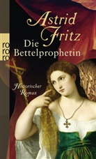Astrid Fritz - Die Bettelprophetin
