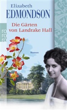 Elizabeth Edmondson - Die Gärten von Landrake Hall