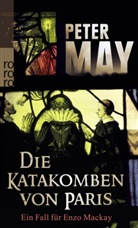 Peter May - Die Katakomben von Paris