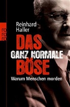 Reinhard Haller - Das ganz normale Böse