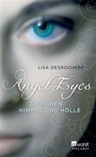 Lisa Desrochers - Angel Eyes: Zwischen Himmel und Hölle