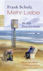 Frank Schulz - Mehr Liebe