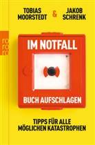 Moorsted, Tobia Moorstedt, Tobias Moorstedt, Schrenk, Jakob Schrenk, Leonhard Rothmoser - Im Notfall Buch aufschlagen