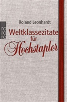 Roland Leonhardt - Weltklassezitate für Hochstapler