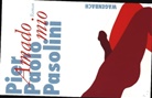 Pier P. Pasolini, Pier Paolo Pasolini - Amado mio