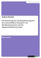 Andreas Kesseler - Die Bedeutung der Deubiquitinierung für den intrazellulären Transport von Membranproteinen und bei Signaltransduktionswegen