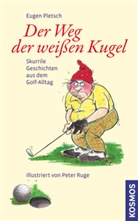 Eugen Pletsch, Peter Ruge - Der Weg der weißen Kugel