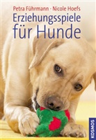 Führman, Petr Führmann, Petra Führmann, Hoefs, Nicole Hoefs - Erziehungsspiele für Hunde