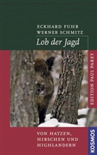 Eckhard Fuhr, Werner Schmitz - Lob der Jagd