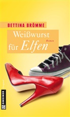 Bettina Brömme - Weißwurst für Elfen