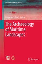 Be Ford, Ben Ford, Benjamin L. Ford - The Archaeology of Maritime Landscapes