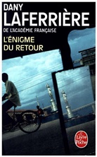 Dany Laferrière, Dany Laferriere, Dany Laferrière, Dany (1953-....) Laferrière, Laferriere-d - L'énigme du retour